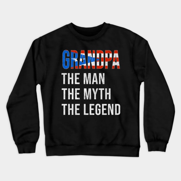 Grand Father Puerto Rican Grandpa The Man The Myth The Legend - Gift for Puerto Rican Dad With Roots From  Puerto Rico Crewneck Sweatshirt by Country Flags